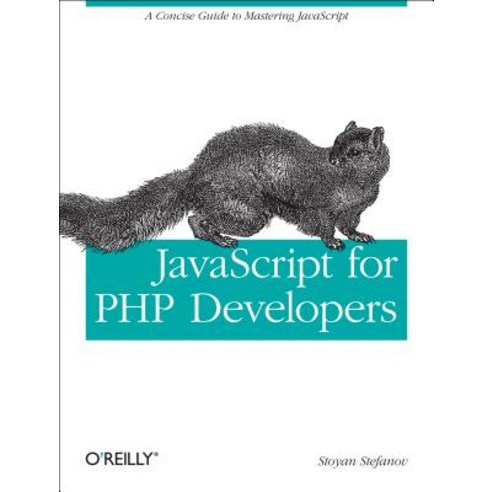 JavaScript for PHP Developers: A Concise Guide to Mastering JavaScript Paperback, O''Reilly Media