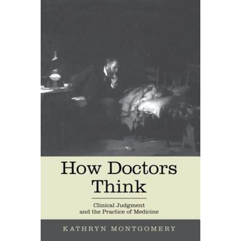 How Doctors Think: Clinical Judgment and the Practice of Medicine Paperback, Oxford University Press, USA