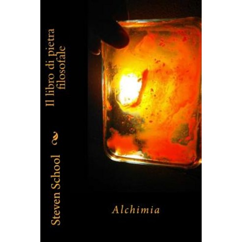 Il Libro Di Pietra Filosofale: Alchimia Paperback, Createspace Independent Publishing Platform