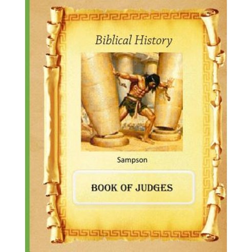 Biblical History: Book of Judges Paperback, Createspace Independent Publishing Platform