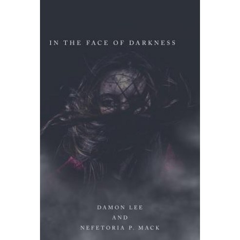 In the Face of Darkness Paperback, iUniverse