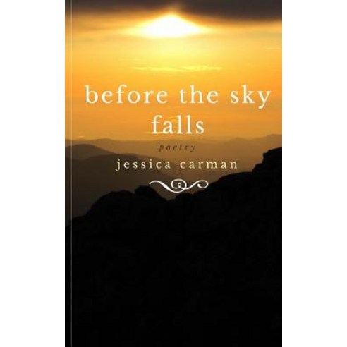 Before the Sky Falls: Poetry Paperback, Createspace Independent Publishing Platform