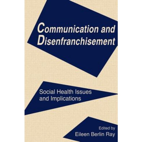 Communication and Disenfranchisement: Social Health Issues and Implications Paperback, Routledge