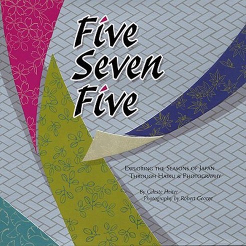 Five Seven Five: Exploring the Seasons of Japan Through Haiku & Photography Hardcover, Global Directions/Things Asian Press