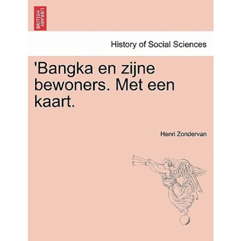 ''Bangka En Zijne Bewoners. Met Een Kaart. Paperback, British Library, Historical Print Editions