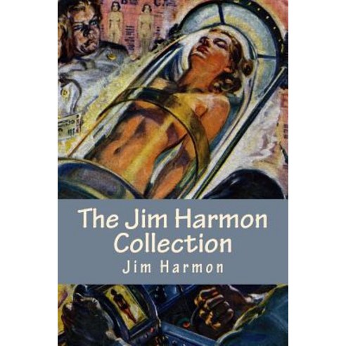 The Jim Harmon Collection Paperback, Createspace Independent Publishing Platform