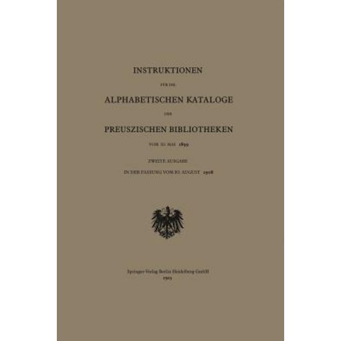 Instruktionen Fur Die Alphabetischen Kataloge Der Preuszischen Bibliotheken Vom 10. Mai 1899 Paperback, Springer