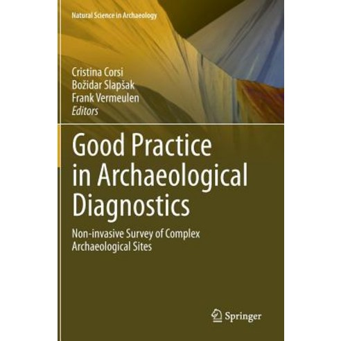 Good Practice in Archaeological Diagnostics: Non-Invasive Survey of Complex Archaeological Sites Hardcover, Springer