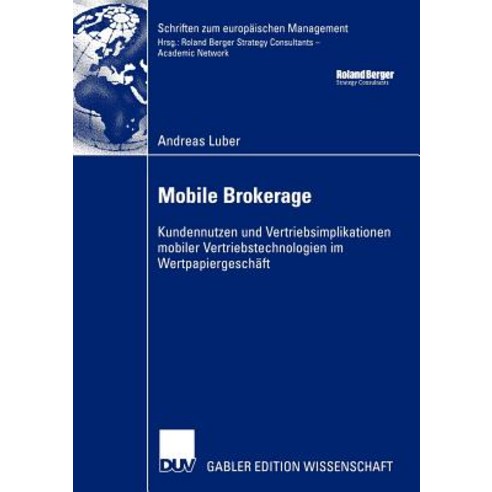Mobile Brokerage: Kundennutzen Und Vertriebsimplikationen Mobiler Vertriebstechnologien Im Wertpapiergeschaft Paperback, Deutscher Universitatsverlag