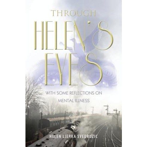 Through Helen''s Eyes: With Some Reflections on Mental Illness Paperback, Epic Press