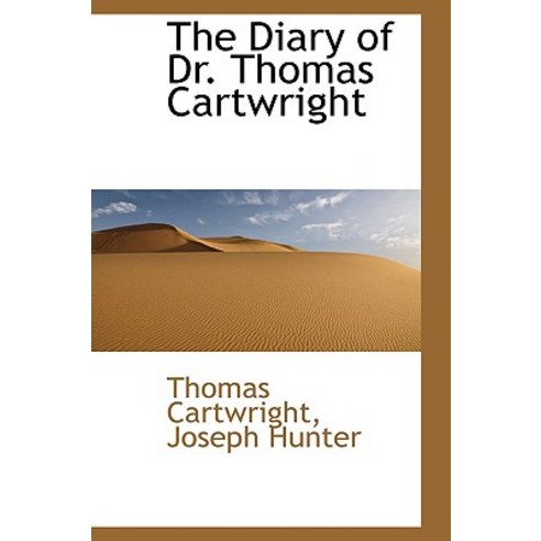 The Diary of Dr. Thomas Cartwright Hardcover, BiblioLife