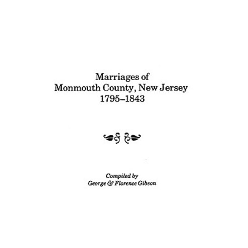 Marriages of Monmouth County New Jersey 1795-1843 Paperback, Clearfield