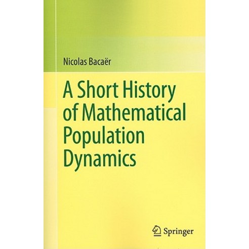 A Short History of Mathematical Population Dynamics Paperback, Springer