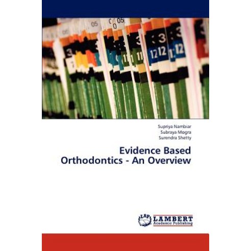 Evidence Based Orthodontics - An Overview Paperback, LAP Lambert Academic Publishing
