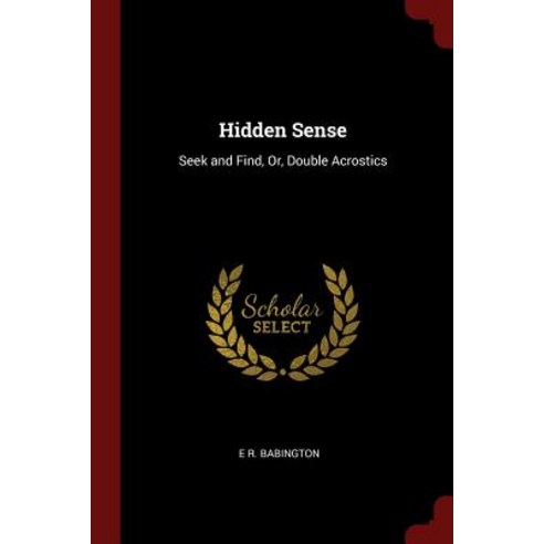 Hidden Sense: Seek and Find Or Double Acrostics Paperback, Andesite Press
