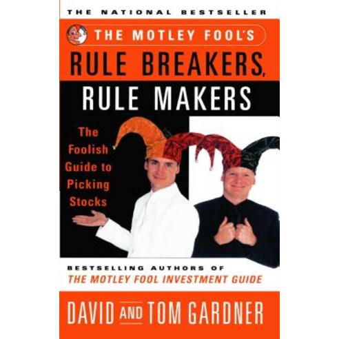 The Motley Fool''s Rule Breakers Rule Makers: The Foolish Guide to Picking Stocks Paperback, Fireside Books