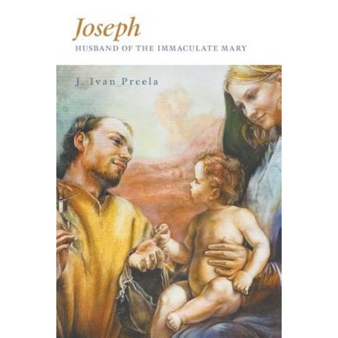 Joseph Husband of the Immaculate Mary Paperback, FriesenPress