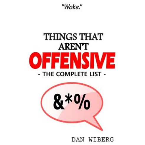 Things That Aren''t Offensive: The Complete List Paperback, Createspace Independent Publishing Platform