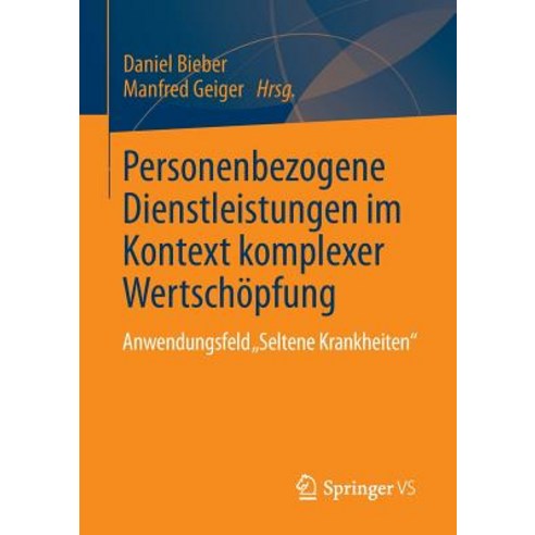 Personenbezogene Dienstleistungen Im Kontext Komplexer Wertschopfung: Anwendungsfeld "Seltene Krankheiten" Paperback, Springer vs