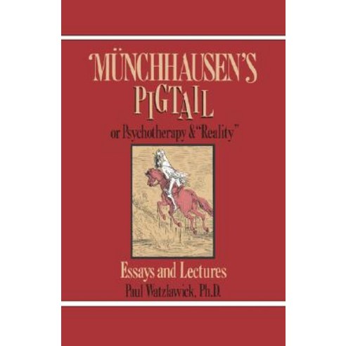 Munchausen''s Pigtail: Or Psychotherapy and "Reality" Paperback, W. W. Norton & Company