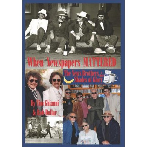 When Newspapers Mattered: The News Brothers & Their Shades of Glory Hardcover, Ideas Into Books Westview