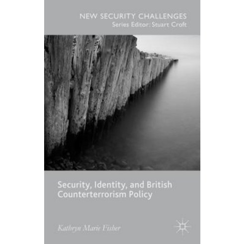 Security Identity and British Counterterrorism Policy Hardcover, Palgrave MacMillan