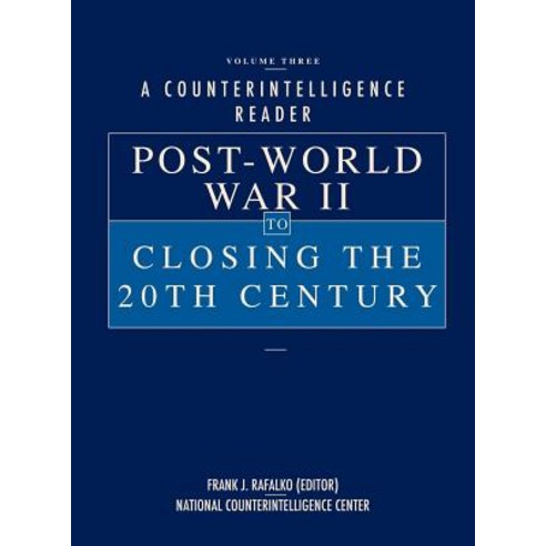 A Counterintelligence Reader Volume III: Post-World War II to Closing the 20th Century Hardcover, Military Bookshop