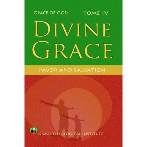 Divine Grace: Favor and Salvation Paperback, Createspace