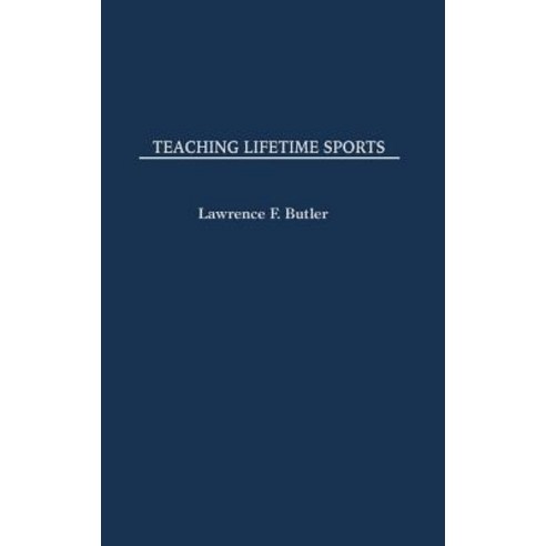 Teaching Lifetime Sports Hardcover, J F Bergin & Garvey