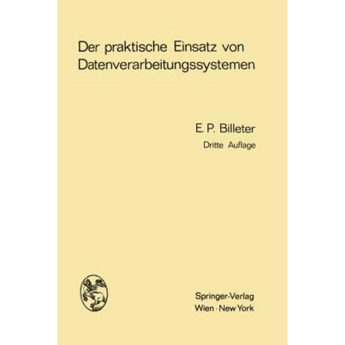 Der Praktische Einsatz Von Datenverarbeitungssystemen: Kybernetische Und Betriebswirtschaftliche Aspekte Paperback, Springer