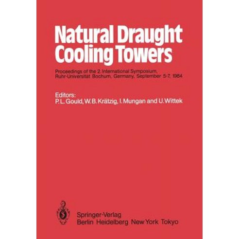 Natural Draught Cooling Towers: Proceedings of the 2. International Symposium Ruhr-Universitat Bochum Germany September 5-7 1984 Paperback, Springer