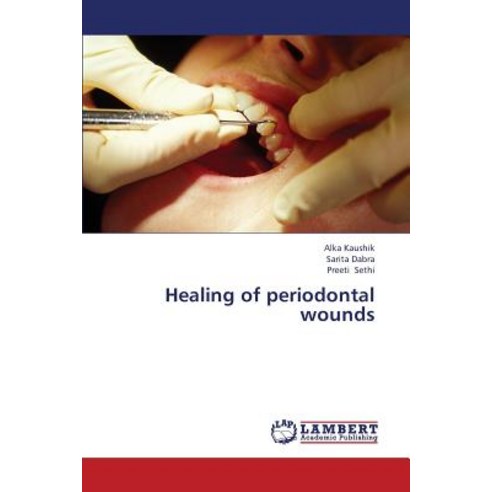Healing of Periodontal Wounds Paperback, LAP Lambert Academic Publishing