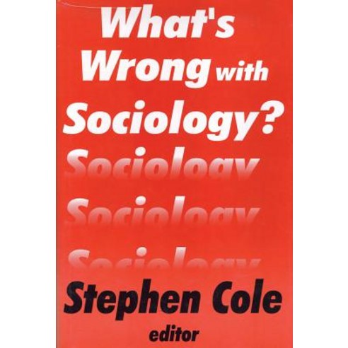 What''s Wrong with Sociology? Hardcover, Routledge