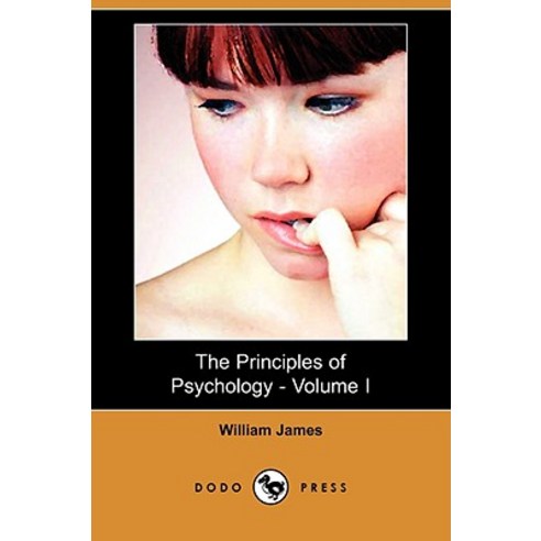 The Principles of Psychology - Volume I (Illustrated Edition) (Dodo Press) Paperback, Dodo Press