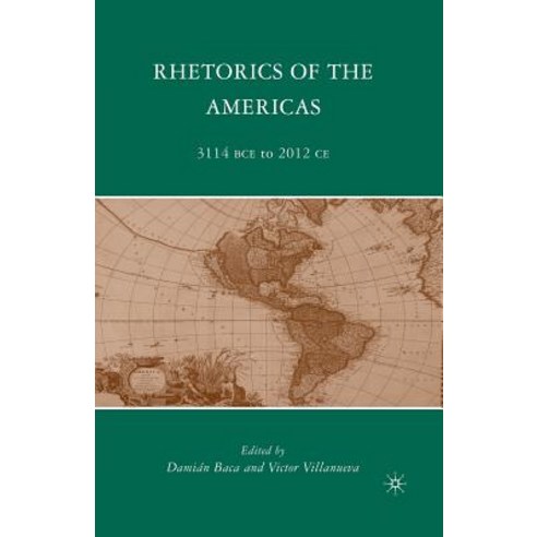 Rhetorics of the Americas: 3114 BCE to 2012 CE Paperback, Palgrave MacMillan