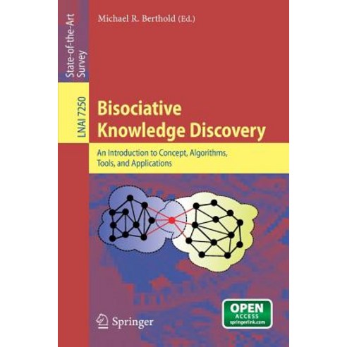 Bisociative Knowledge Discovery: An Introduction to Concept Algorithms Tools and Applications Paperback, Springer