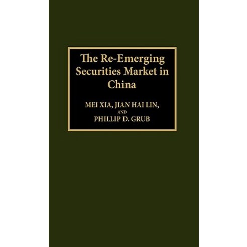 The Re-Emerging Securities Market in China Hardcover, Quorum Books