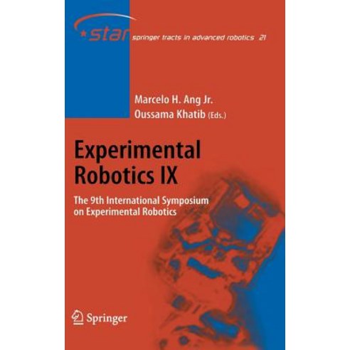 Experimental Robotics IX: The 9th International Symposium on Experimental Robotics Hardcover, Springer