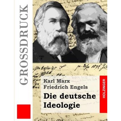 Die Deutsche Ideologie (Grossdruck) Paperback, Createspace Independent Publishing Platform