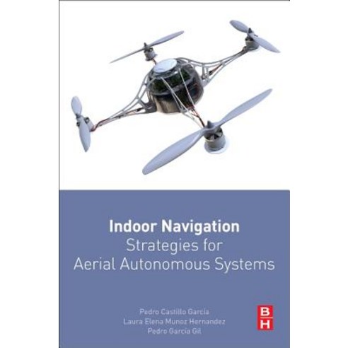 Indoor Navigation Strategies for Aerial Autonomous Systems Paperback, Butterworth-Heinemann