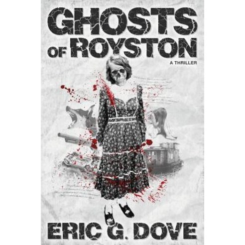 Ghosts of Royston - A Thriller Paperback, Createspace Independent Publishing Platform