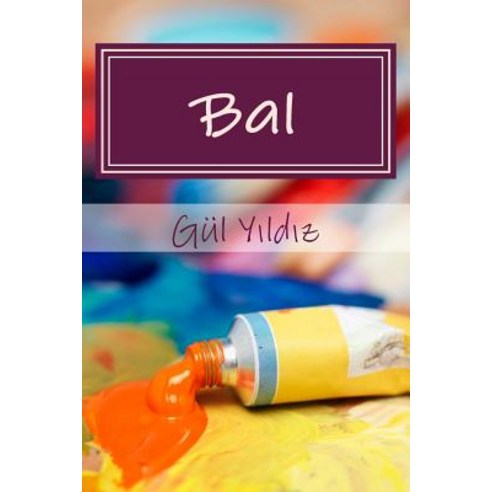 Bal: Soyut Hikayeler Paperback, Createspace Independent Publishing Platform