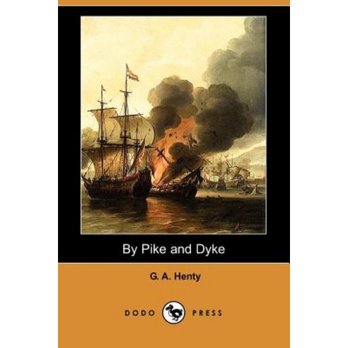 By Pike and Dyke (Dodo Press) Paperback, Dodo Press