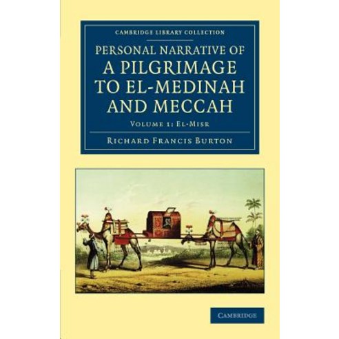 Personal Narrative of a Pilgrimage to El-Medinah and Meccah - Volume 1, Cambridge University Press