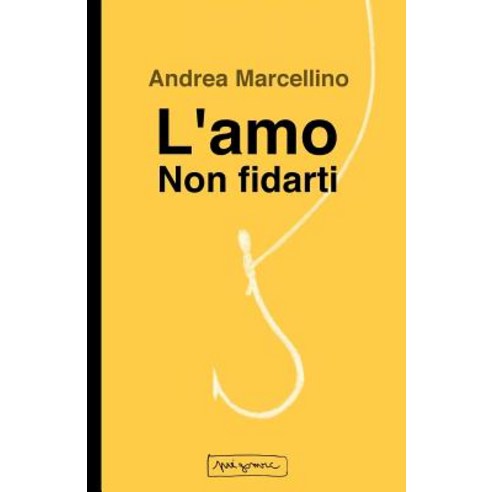 L''Amo. Non Fidarti Paperback, Createspace Independent Publishing Platform