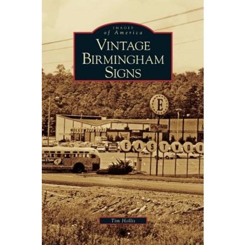 Vintage Birmingham Signs Hardcover, Arcadia Publishing Library Editions
