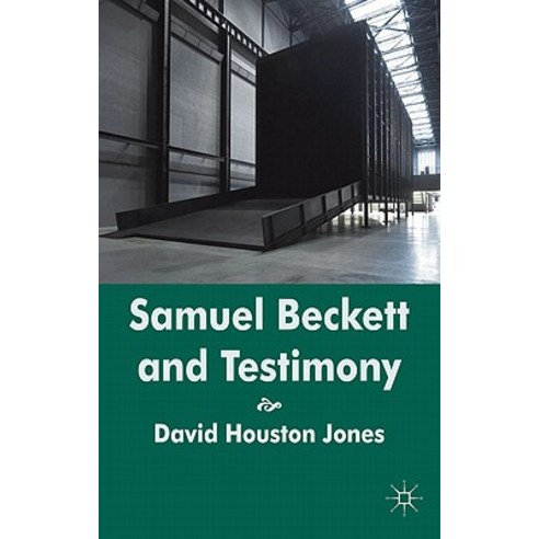 Samuel Beckett and Testimony Hardcover, Palgrave MacMillan
