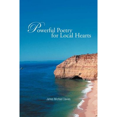 Powerful Poetry for Local Hearts Paperback, Authorhouse