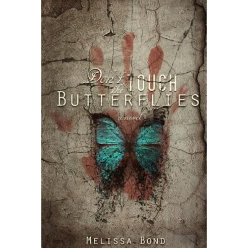 Don''t Touch the Butterflies Paperback, Createspace