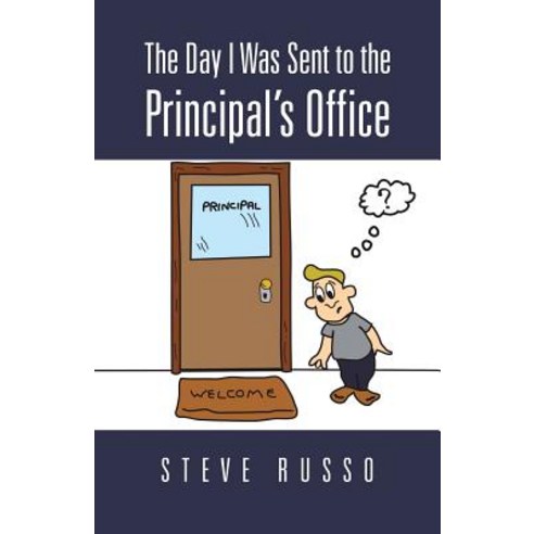 The Day I Was Sent to the Principal''s Office Paperback, iUniverse